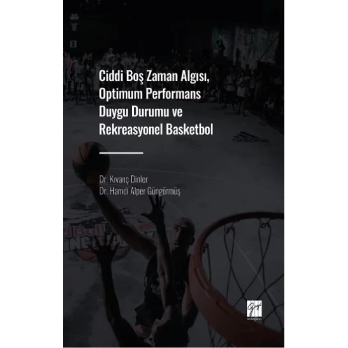 Ciddi Boş Zaman Algısı, Optimum Performans Duygu Durumu ve Rekreasyonel Basketbol