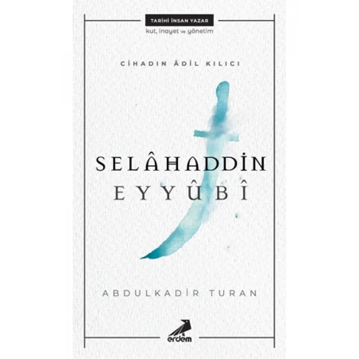 Cihadın Adil Kılıcı: Selahaddin Eyyubi