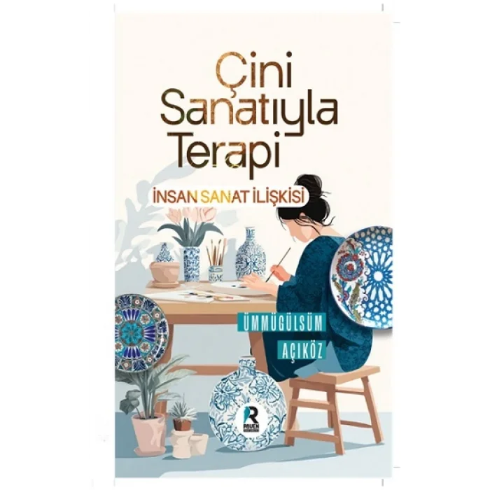 Çini Sanatıyla Terapi İnsan Sanat İlişkisi