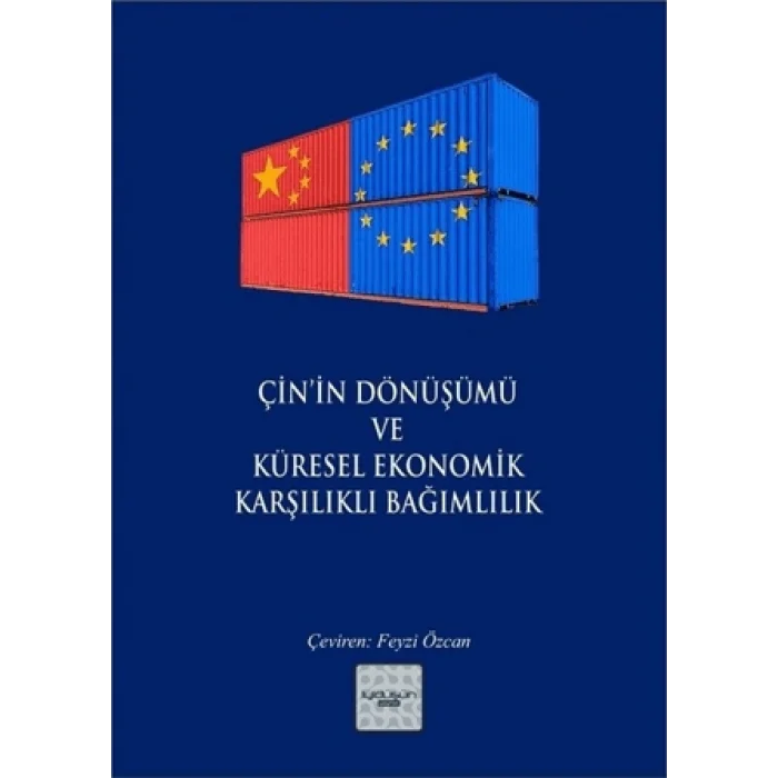Çin’in Dönüşümü ve Küresel Ekonomik Karşılıklı Bağımlılık