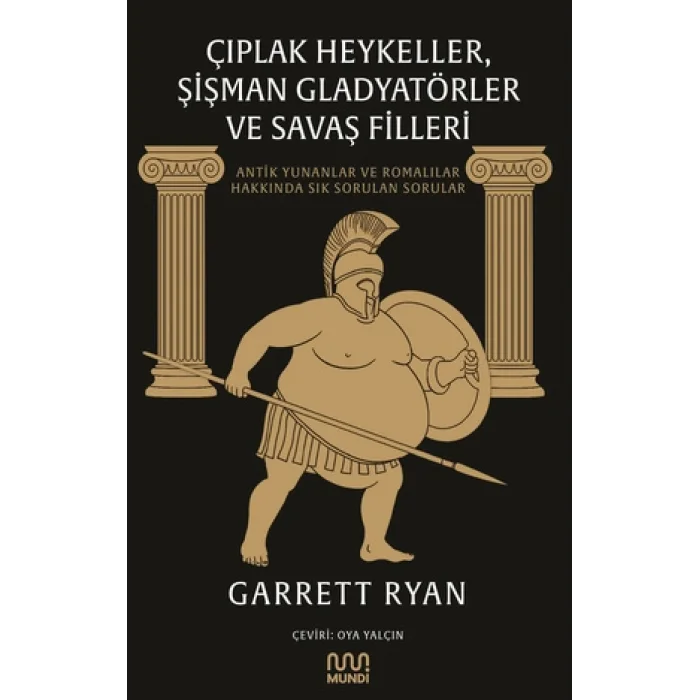 Çıplak Heykeller, Şişman Gladyatörler ve Savaş Filleri