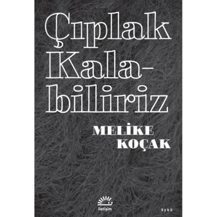 Çıplak Kalabiliriz