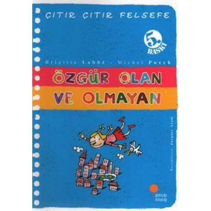 Çıtır Çıtır Felsefe Serisi 09 - Özgür Olan ve Olmayan