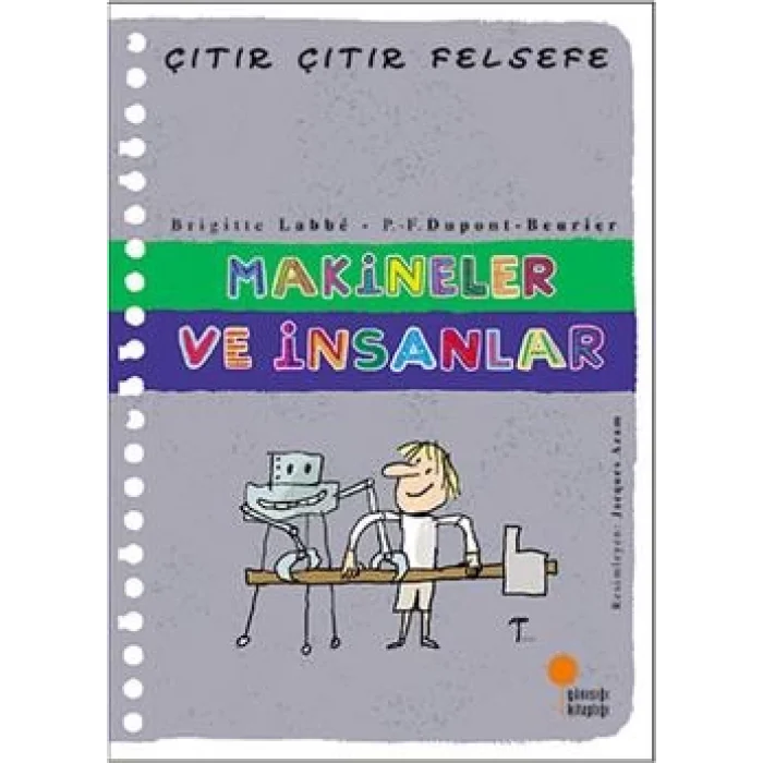 Çıtır Çıtır Felsefe Serisi 28 - Makineler ve İnsanlar