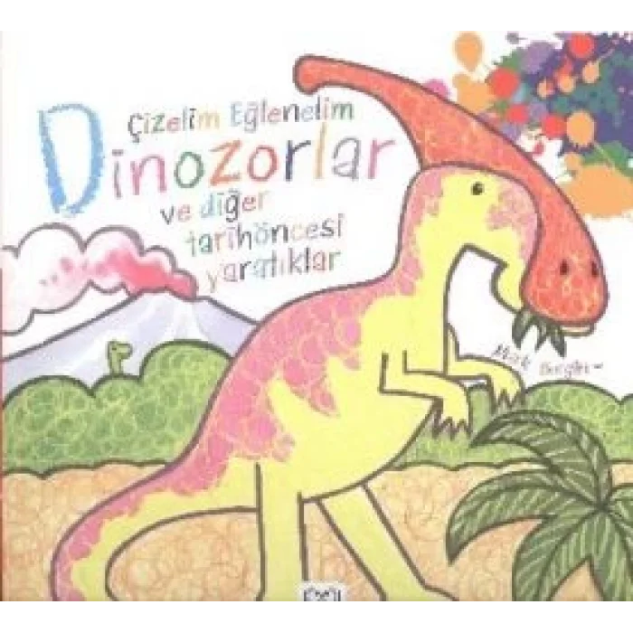 Çizelim Eğlenelim - Dinozorlar ve Diğer Tarihöncesi Yaratıklar