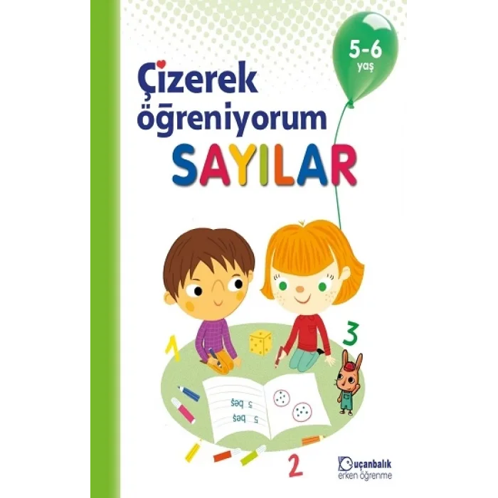 Çizerek Öğreniyorum Sayılar 5-6 Yaş