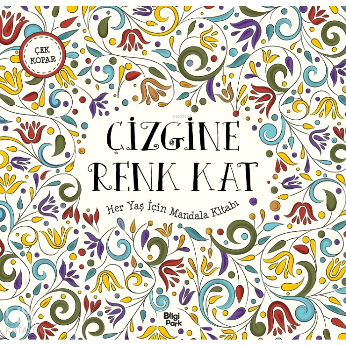 Çizimine Renk Kat;Her Yaş İçin Mandala Kitabı