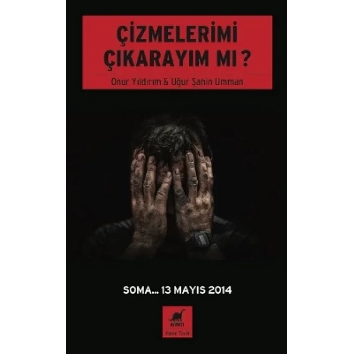 Çizmelerimi Çıkarayım Mı ? (Soma... 13 Mayıs 2014  )