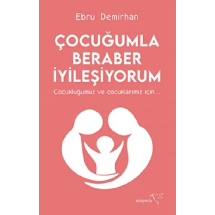 Çocuğumla Beraber İyileşiyorum