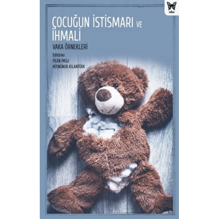 Çocuğun İstismarı ve İhmali: Vaka Örnekleri