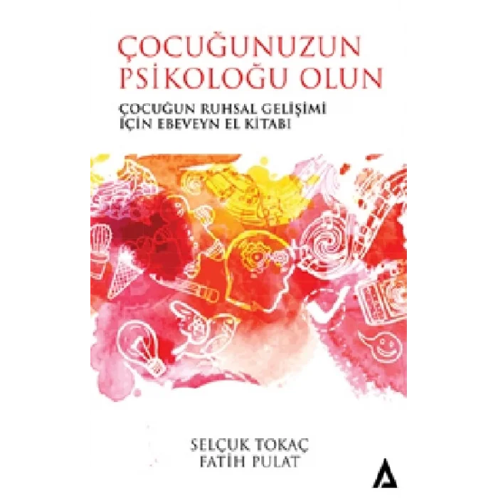 Çocuğunuzun Psikoloğu Olun