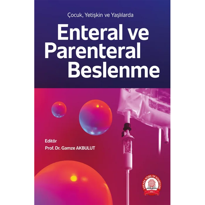 Çocuk, Yetişkin ve Yaşlılarda Enteral ve Parenteral Beslenme