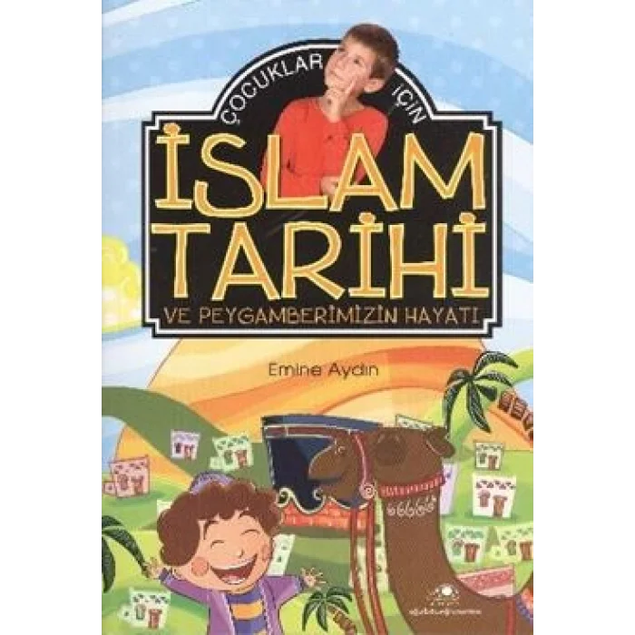 Çocuklar İçin İslam Tarihi ve Peygamberimizin Hayatı