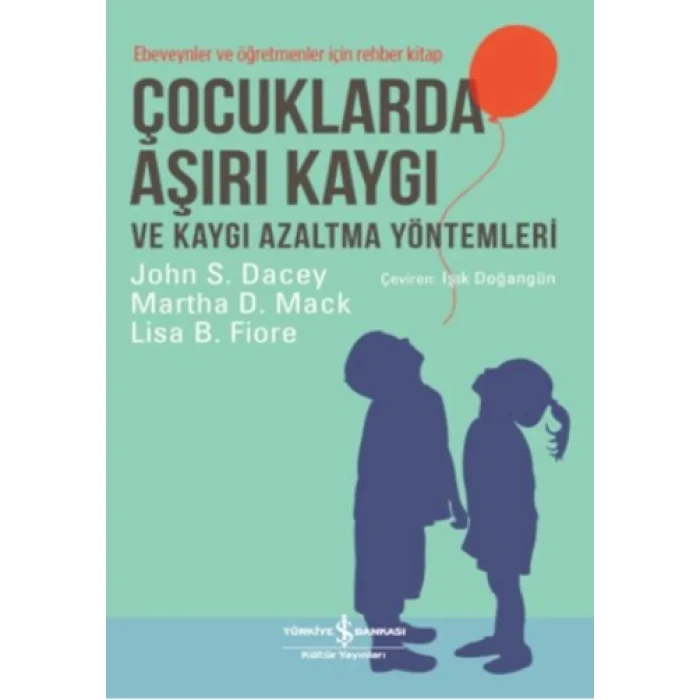 Çocuklarda Aşırı Kaygı ve Kaygı Azaltma Yöntemleri