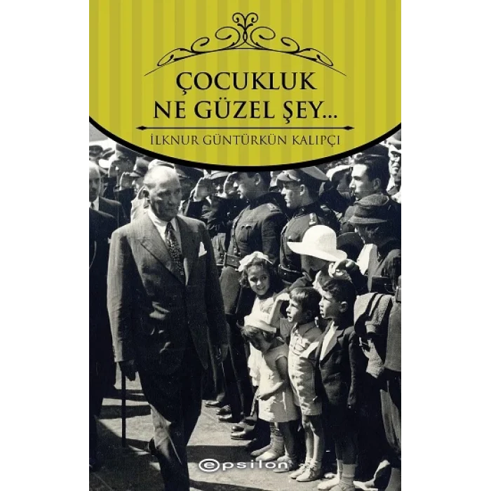 Çocukluk… Ne Güzel Şey…