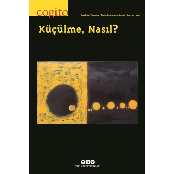 Cogito – 117 / Küçülme, Nasıl?
