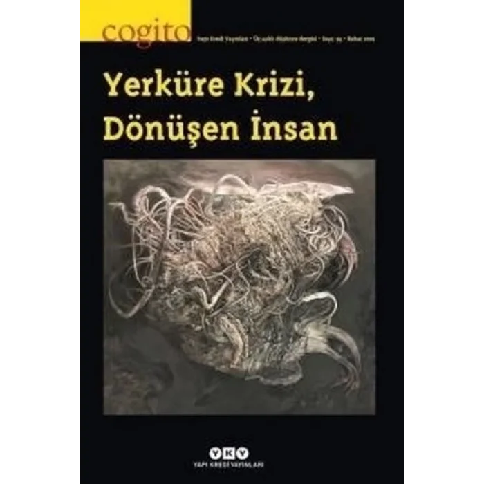 Cogito Sayı: 93 - Yerküre Krizi, Dönüşen İnsan