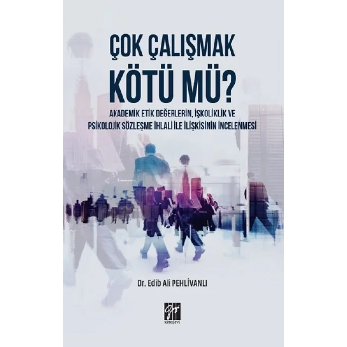 Çok Çalışmak Kötü Mü?