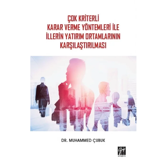 Çok Kriterli Karar Verme Yöntemleri İle İllerin Yatırım Ortamlarının Karşılaştırılması