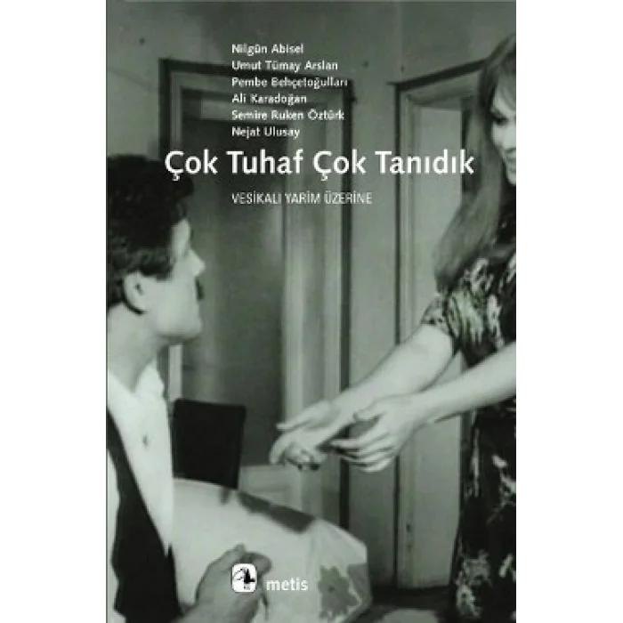 Çok Tuhaf Çok Tanıdık: Vesikalı Yarim Üzerine