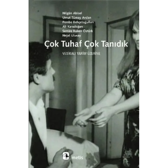 Çok Tuhaf Çok Tanıdık: Vesikalı Yarim Üzerine