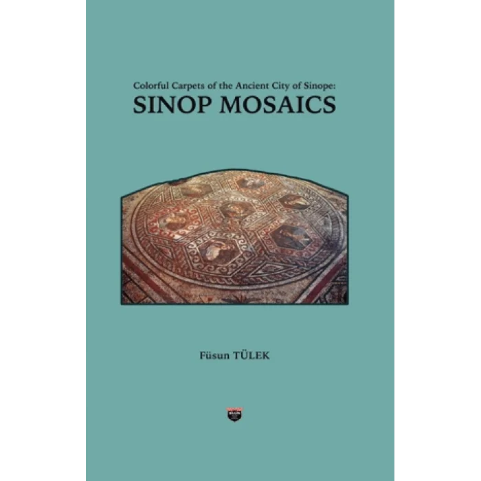 Colorful Carpets of the Ancient City of Sinop - Sinop Mosaics