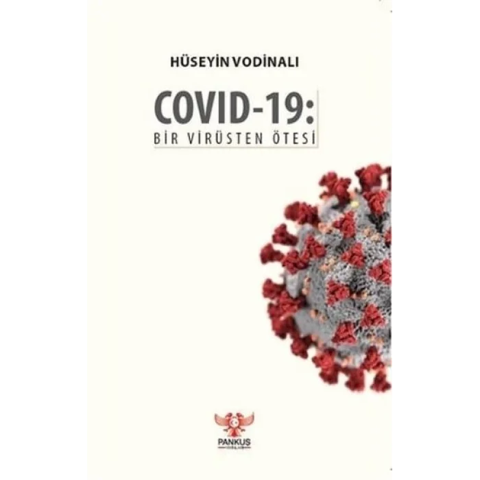 Covid-19: Bir Virüsten Ötesi