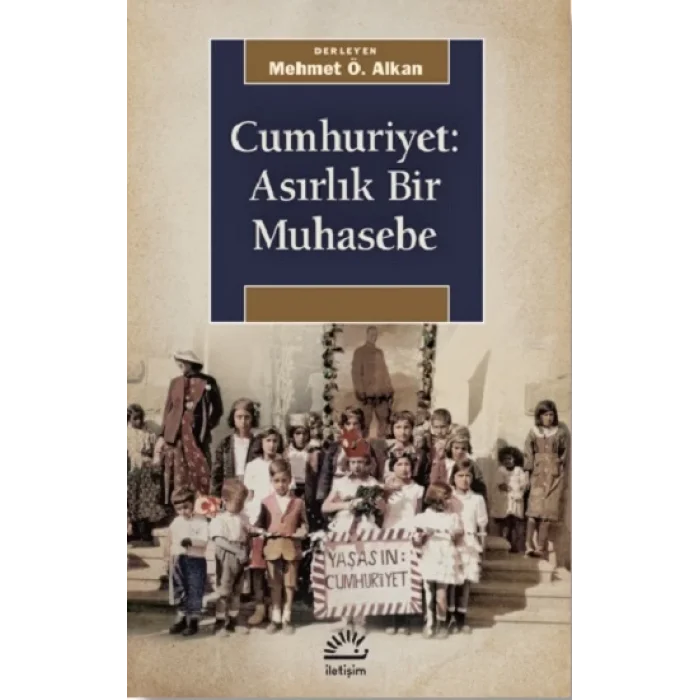 Cumhuriyet: Asırlık Bir Muhasebe