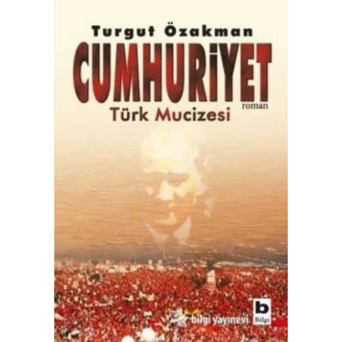Cumhuriyet Türk Mucizesi Birinci Kitap