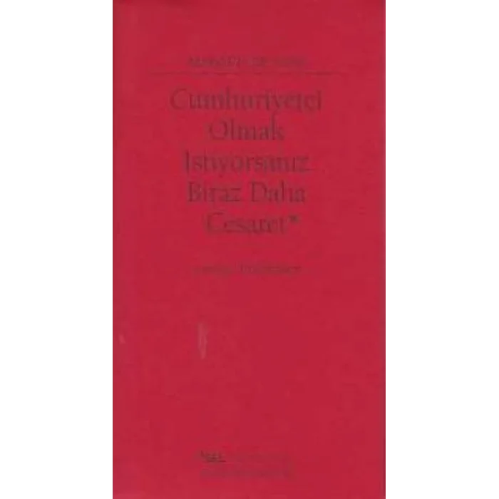 Cumhuriyetçi Olmak İstiyorsanız Biraz Daha Cesaret