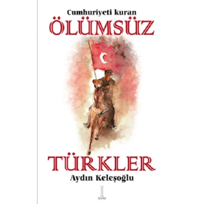 Cumhuriyeti Kuran Ölümsüz Türkler