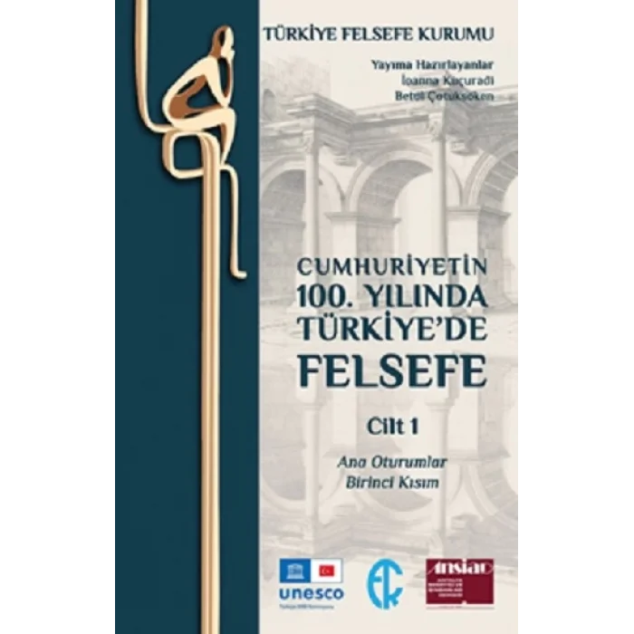 Cumhuriyetin 100. Yılında Türkiyede Felsefe - Cilt 1
