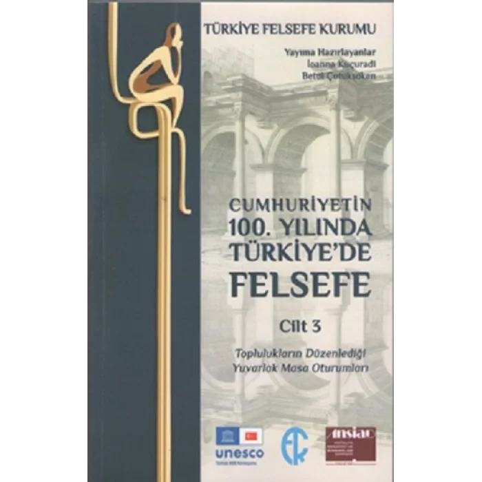 Cumhuriyetin 100. Yilinda Türkiye’de Felsefe - Cilt 3