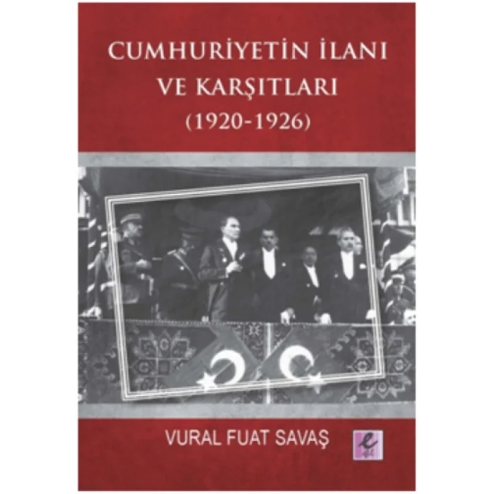 Cumhuriyetin İlanı ve Karşıtları (1920-1926)