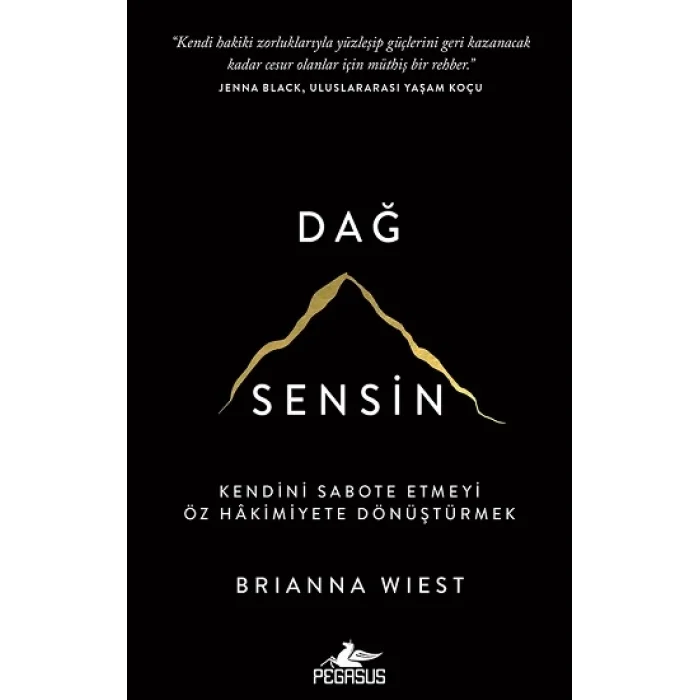Dağ Sensin - Kendini Sabote Etmeyi Öz Hakimiyete Dönüştürmek