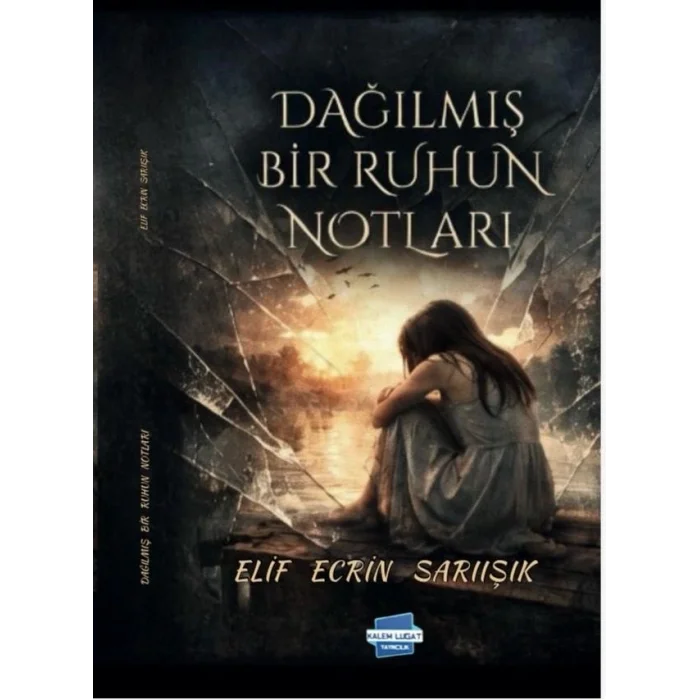 Dağılmış Bir Ruhun Notları
