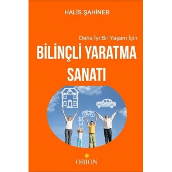Daha İyi Bir Yaşam İçin Bilinçli Yaratma Sanatı