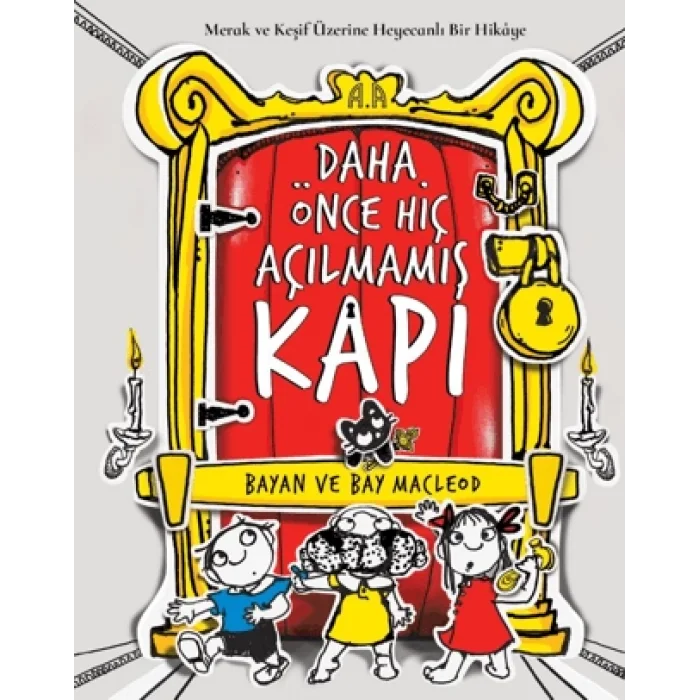 Daha Önce Hiç Açılmamış Kapı/ Merak ve Keşif Üzerine Heyecanlı Bir HikAye