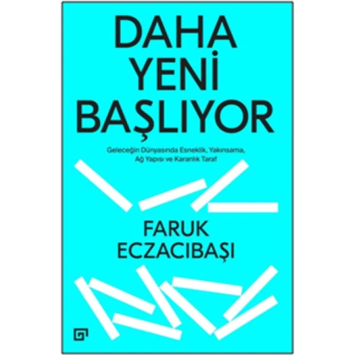 Daha Yeni Başlıyor: Geleceğin Dünyasında Esneklik Yakınsama, Ağ Yapısı Ve Karanlık Taraf