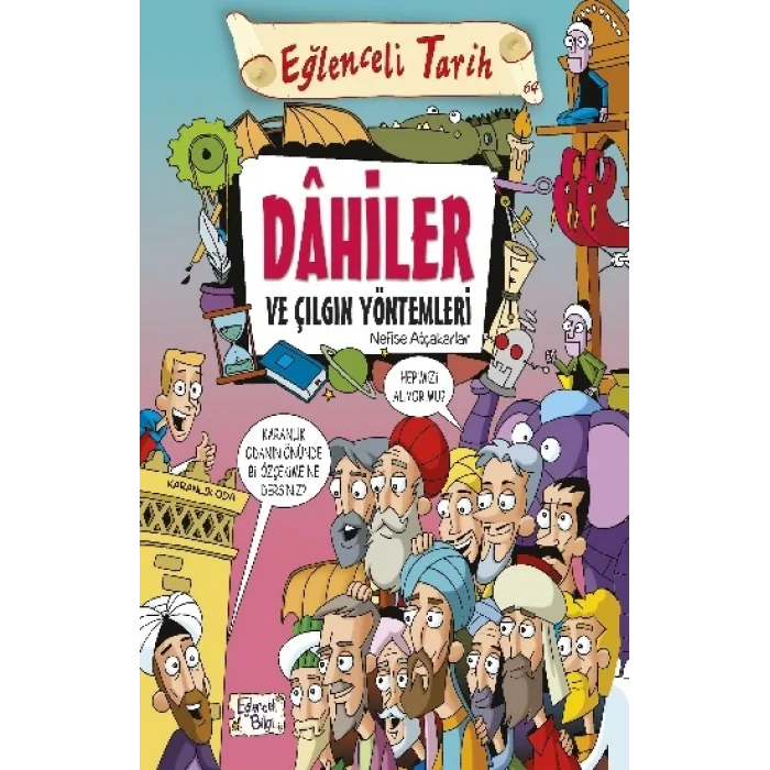 Dahiler ve Çılgın Yöntemleri