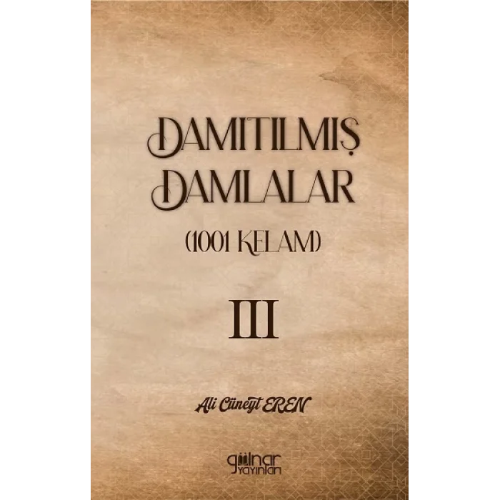 Damıtılmış Damlalar (1001 Kelam) III