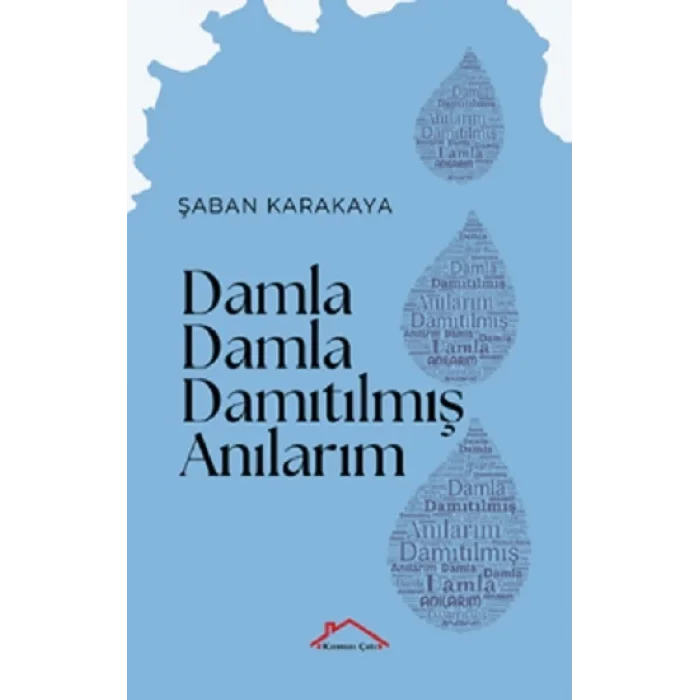 Damla Damla Damıtılmış Anılarım