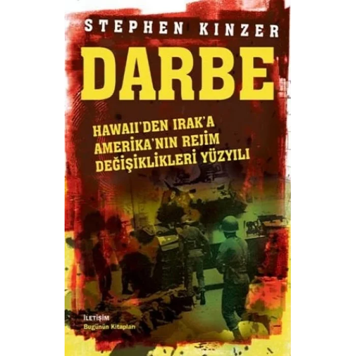 Darbe: Hawaiiden Iraka Amerikanın Rejim Değişiklikleri Yüzyılı