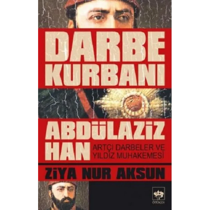 Darbe Kurbanı Abdülaziz Han