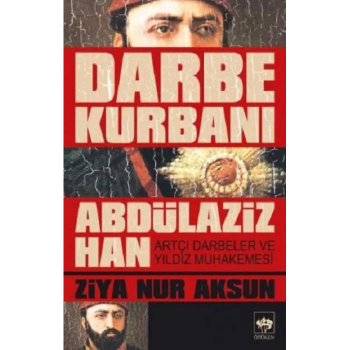 Darbe Kurbanı Abdülaziz Han