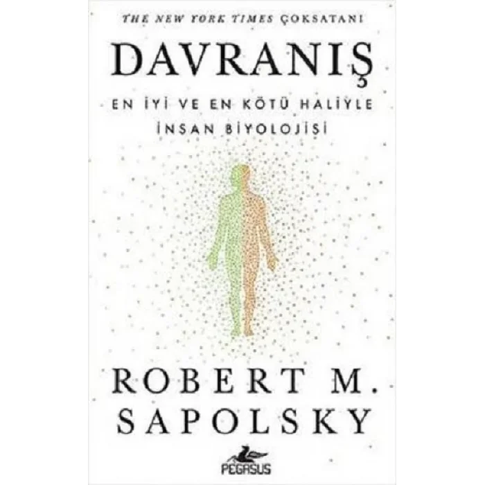 Davranış: En İyi ve En Kötü Haliyle İnsan Biyolojisi