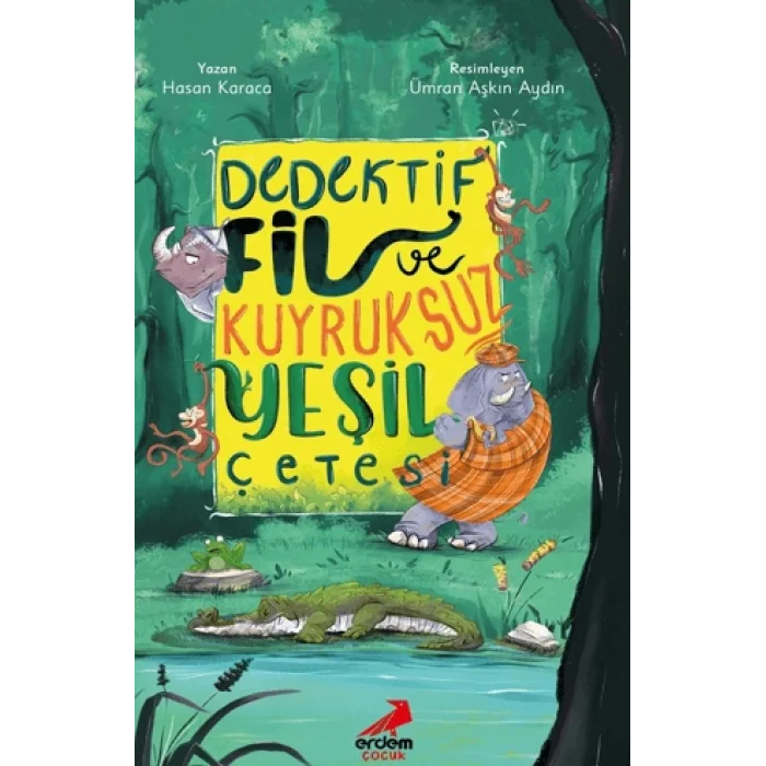 Dedektif Fil ve Kuyruksuz Yeşil Çetesi