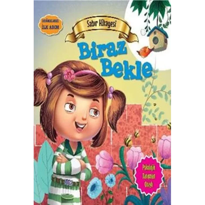 Değerlere İlk Adım - Sabır Hikayesi: Biraz Bekle