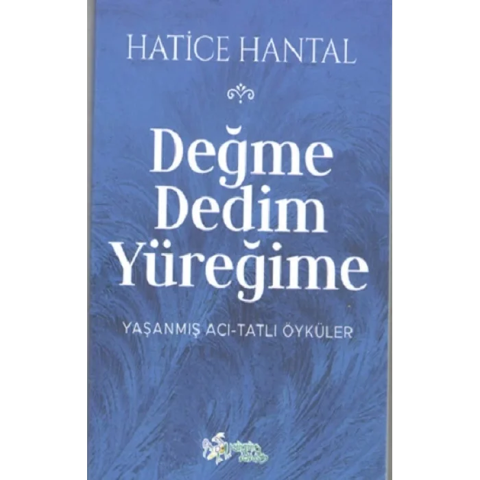 Değme Dedim Yüreğime