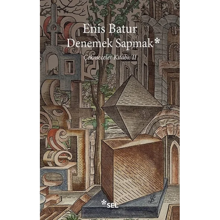 Denemek Sapmak - Çekmeceler Kitabı II